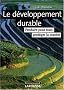 Le d�veloppement durable : Produire pour tous, prot�ger la plan�te