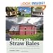 Building With Straw Bales, 2nd edition: A Practical Guide for the UK and Ireland
