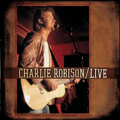 Charlie Robison - Live - Zortam Music