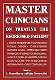 Master Clinicians on Treating the Regressed Patient