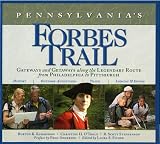 Pennsylvania's Forbes Trail: Gateways and Getaways along the Legendary Route from Philadelphia to Pittsburgh