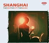 Shanghai : The Sex, the City, the Music 51wx7wUb20L. SL160 Shanghai : The Sex, the City, the Music