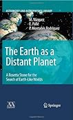 The Earth as a Distant Planet: A Rosetta Stone for the Search of Earth-Like Worlds
