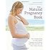 The Natural Pregnancy Book, Third Edition: Your Complete Guide to a Safe, Organic Pregnancy and Childbirth with Herbs, Nutrition, and Other Holistic Choices