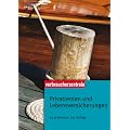 Privatrenten und Lebensversicherungen: So profitieren Sie richitg!