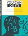 You Can Do It!: A Guide for the Adult Learner and Anyone Going Back To School Mid-Career