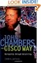 John Chambers and the Cisco Way: Navigating Through Volatility