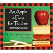 An Apple a Day for Teacher 2009 Page Per Day Daily Calendar