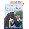 Real Life Dressage: Training Advice from Novice to Grand Prix
