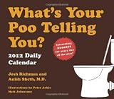 What's Your Poo Telling You? 2012 Daily Calendar (Calendar Daily)