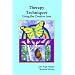 Therapy Techniques Using the Creative Arts