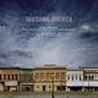 Vanishing America: The End of Main Street Diners, Drive-Ins, Donut Shops, and Other Everyday Monuments