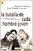 La batalla de cada hombre joven (Spanish Edition)