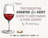 The Essential Scratch and Sniff Guide to Becoming a Wine Expert: Take a Whiff of That