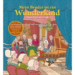 Mein Bruder ist ein Wunderkind  Nannerl Mozart erz�hlt