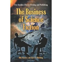 The Business of Science Fiction: Two Insiders Discuss Writing and Publishing