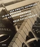 Produkt-Bild: Der zweite Aufbruch in die Moderne: Expressionismus - Bauhaus - Neue Sachlichkeit: Expressionismus - Bauhaus - Neue Sachlichkeit. Landesmuseum Oldenburg 1920-1937