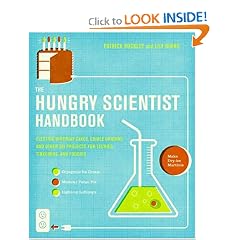 The Hungry Scientist Handbook: Electric Birthday Cakes, Edible Origami, and Other DIY Projects for Techies, Tinkerers, and Foodies
