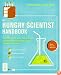 The Hungry Scientist Handbook: Electric Birthday Cakes, Edible Origami, and Other DIY Projects for Techies, Tinkerers, and Foodies