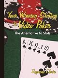 Your Winning Strategy to Video Poker: The Alternative to Slots