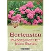 Hortensien: Farbenpracht f�r jeden Garten