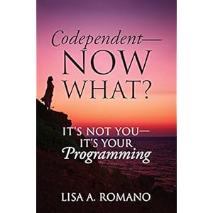 Codependent - Now What?: Its Not You - Its Your Programming