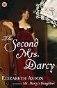 The Second Mrs. Darcy: A Novel
