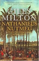Nathaniel's Nutmeg: How One Man's Courage Changed the Course of History