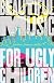 Beautiful Music for Ugly Children