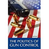 The Politics of Gun Control, 4th Edition