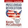 MuscleHead Revolution: Overturning Liberalism with Commonsense Thinking