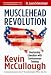 MuscleHead Revolution: Overturning Liberalism with Commonsense Thinking