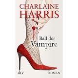 Ball der Vampire: Romanvon "Charlaine Harris"