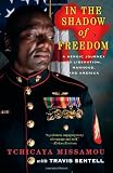 In the Shadow of Freedom: A Heroic Journey to Liberation, Manhood, and America (Tchicaya Missamou)