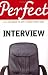 The
Perfect
Interview:
All
you
need
to
get
it
right
the
first
time
(Perfect
(Random
House))