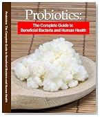 Probiotics: The Complete Guide to Beneficial Bacteria and Human Health