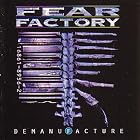 Demanufacture by  Fear Factory 