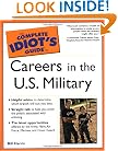 The Complete Idiot's Guide To Careers in the U.S. Military