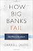 How Big Banks Fail and What to Do about It How Big Banks Fail and What to Do about It