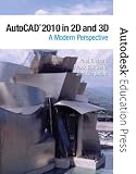 AutoCAD 2010 in 2D and 3D: A Modern Perspective