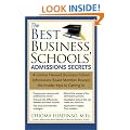 The Best Business Schools' Admissions Secrets: A Former Harvard Business School Admissions Board Member Reveals the Insider Keys to Getting In