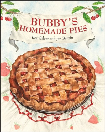 Bubby's Homemade Pies, by Ron Silver, Jen Bervin Bubby's Homemade Pies, by Ron Silver, Jen Bervin