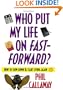 Who Put My Life on Fast-Forward?: How to Slow Down and Start Living Again