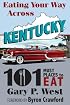 Eating Your Way Across Kentucky: 101 Must Places to Eat
