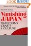 Vanishing Japan: Traditions, Crafts & Culture