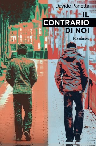 Il contrario di noi (Italian Edition)