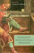 Humanist Educational Treatises (The I Tatti Renaissance Library)