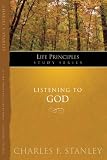 Charles Stanley Life Principles Study Guides: Listening to God: Listening to God (Life Principles Study Series)