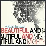 Beautiful & Mighty