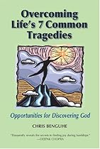 Overcoming Life's 7 Common Tragedies: Opportunities for Discovering God